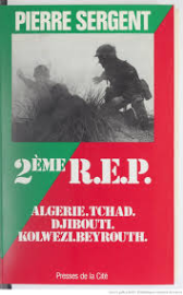 2ème R.E.P. - Algérie - Tchad - Djibouti - Kolwezi - Beyrouth